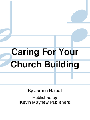 Caring For Your Church Building