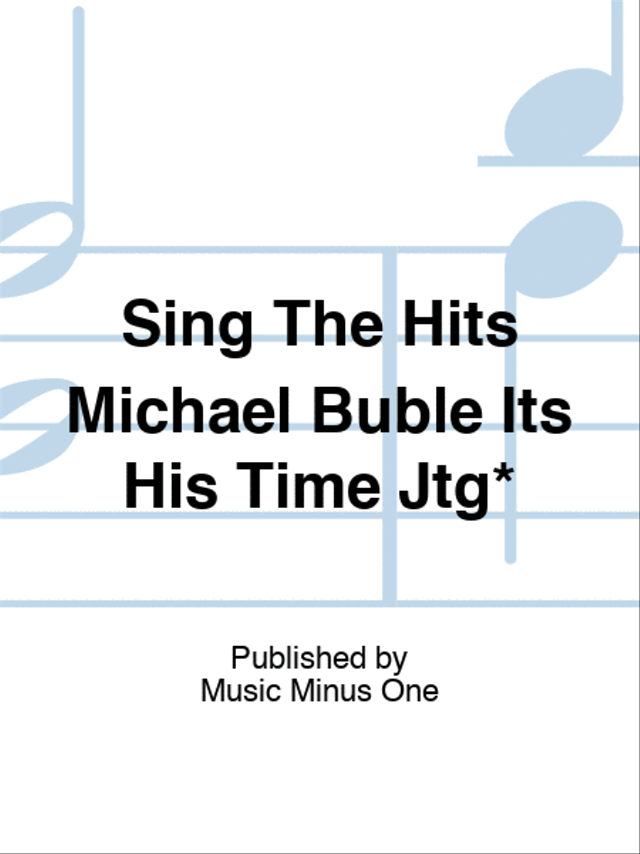 Sing The Hits Michael Buble Its His Time Jtg* Play Along scores gallery preview page 1