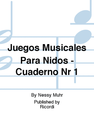 Juegos Musicales Para Niðos - Cuaderno Nr 1