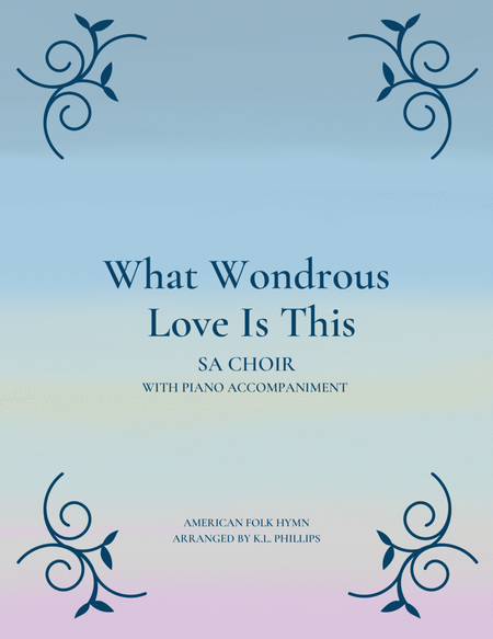 What Wondrous Love Is This - SA Choir with Piano Accompaniment image number null