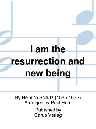 I am resurrection and new being (Ich bin die Auferstehung und das Leben)