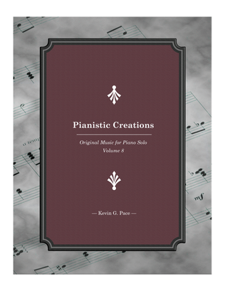 Book cover for Pianistic Creations: Original Music for Piano Solo (volume 8)