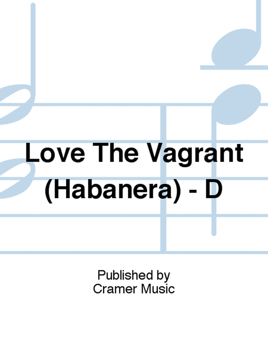 Love The Vagrant (Habanera) - D