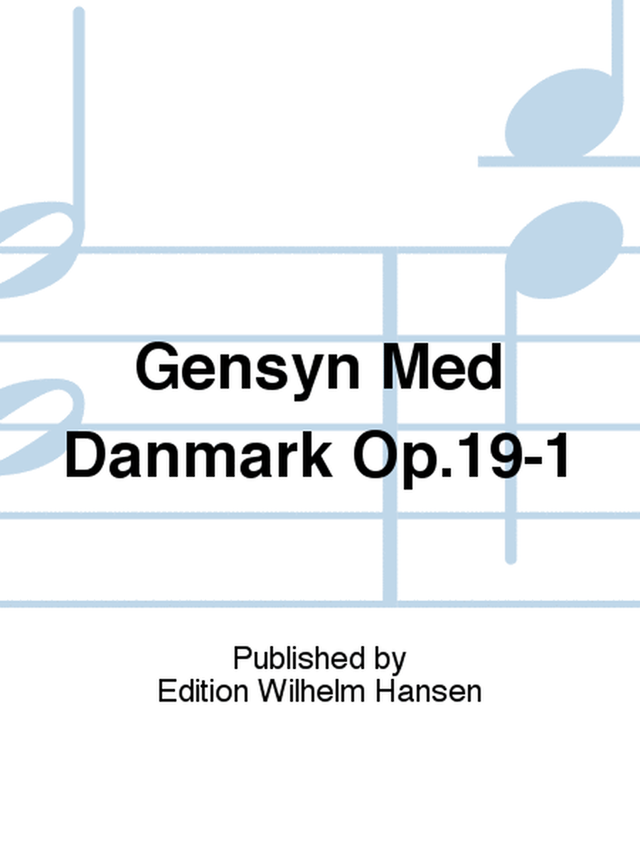 Gensyn Med Danmark Op.19-1