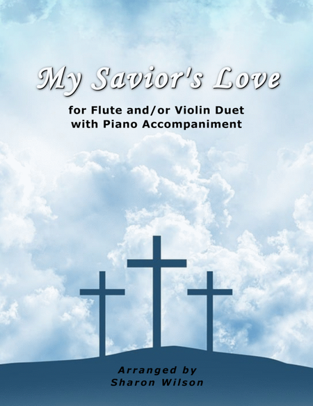 My Savior's Love (for FLUTE and/or VIOLIN Duet with PIANO Accompaniment) image number null
