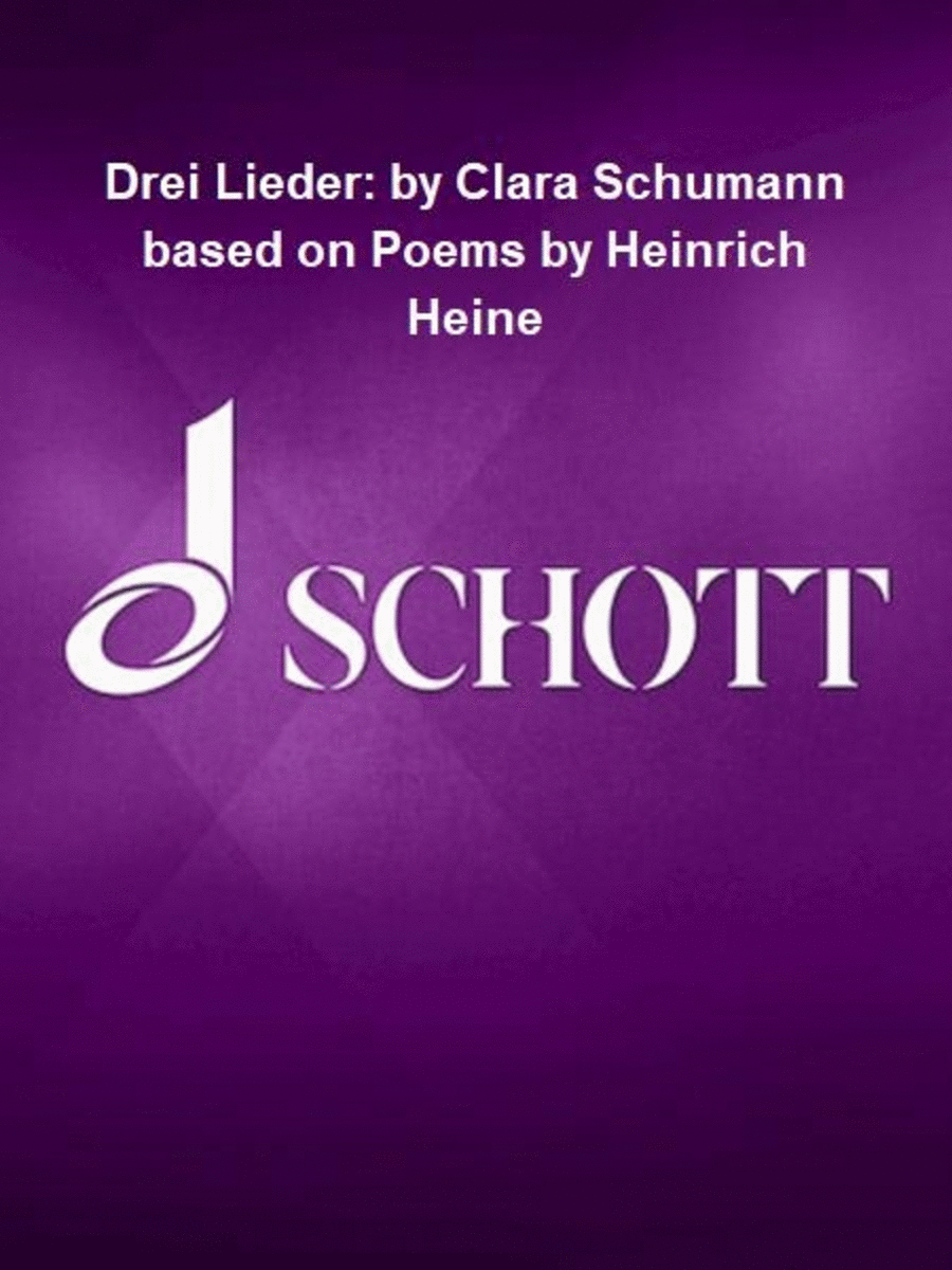 Drei Lieder: by Clara Schumann based on Poems by Heinrich Heine