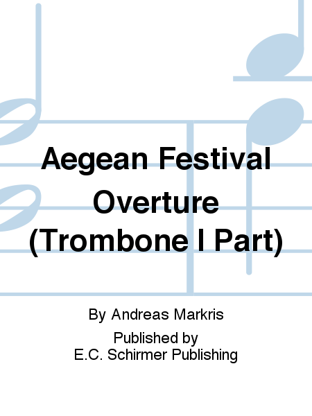 Aegean Festival Overture (Trombone I Part)