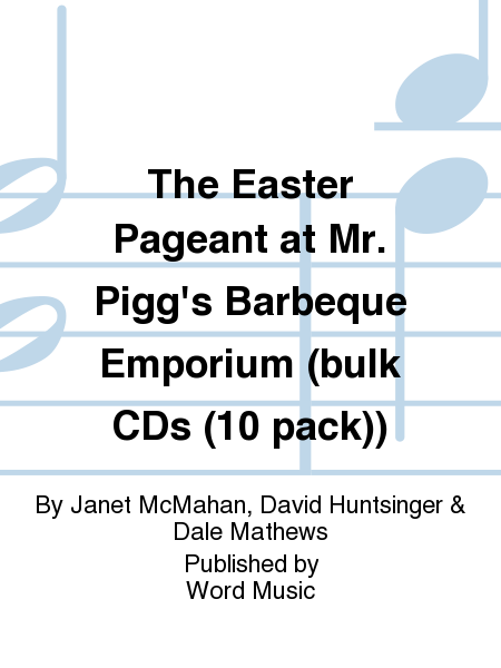 The Easter Pageant At Mr. Pigg's Barbeque Emporium - Bulk CD (10-pak)