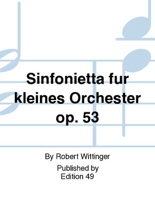Sinfonietta fur kleines Orchester op. 53