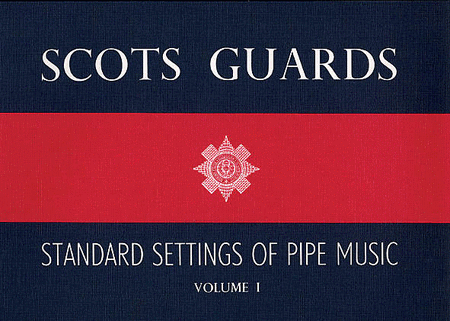 Scots Guards Standard Settings Of Pipe Music Volume 1