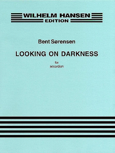 Bent Sorensen: Looking On Darkness