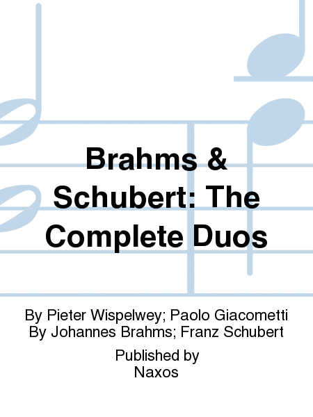 Brahms & Schubert: The Complete Duos
