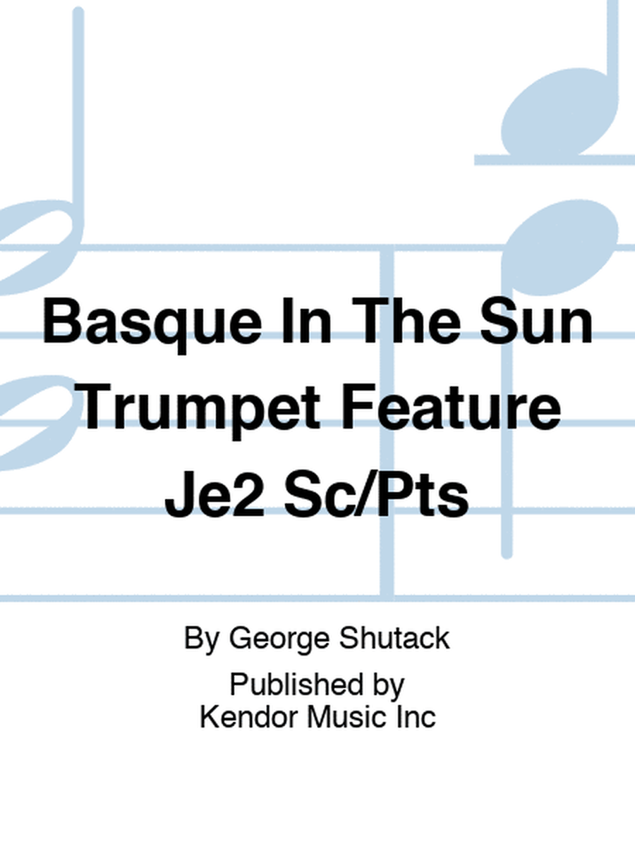 Basque In The Sun Trumpet Feature Je2 Sc/Pts