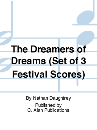 The Dreamers of Dreams (Set of 3 Festival Scores)