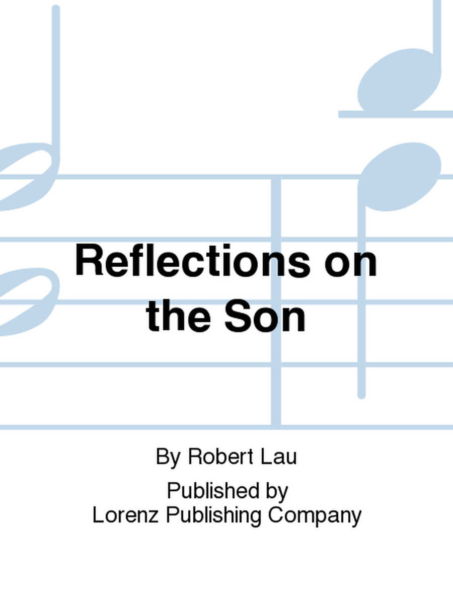 Reflections on the Son