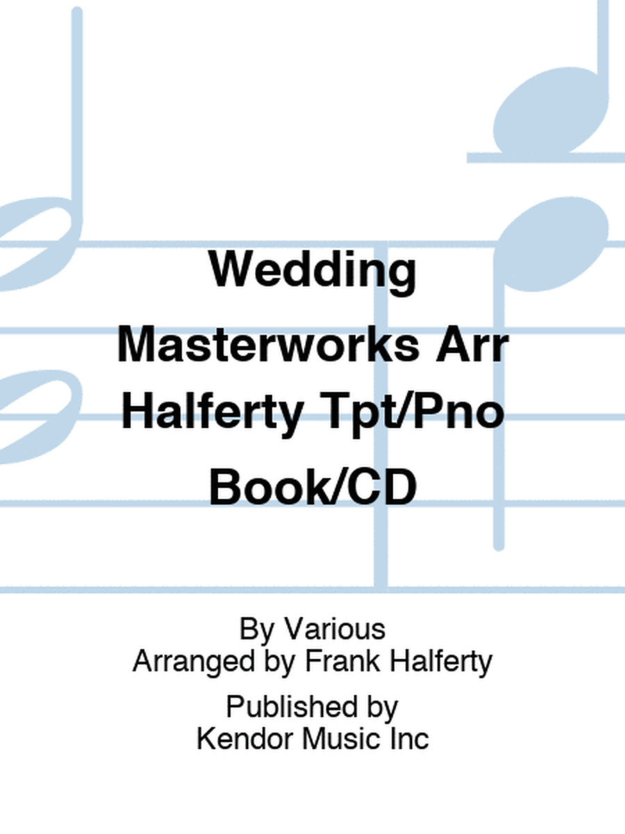 Wedding Masterworks Arr Halferty Tpt/Pno Book/CD