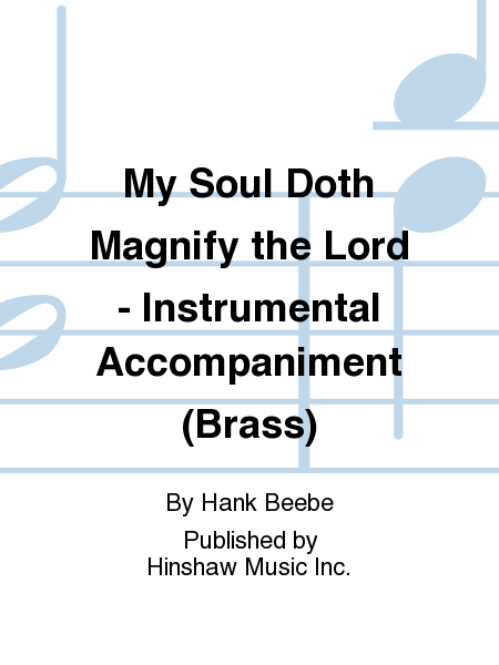 My Soul Doth Magnify The Lord - Instrumentation (brass)