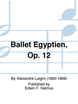 Ballet Egyptien, Op. 12