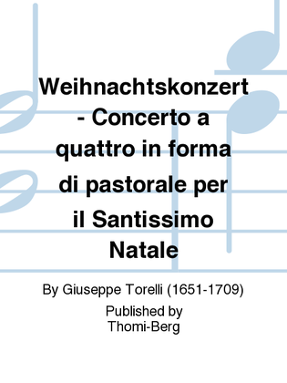 Book cover for Weihnachtskonzert - Concerto a quattro in forma di pastorale per il Santissimo Natale