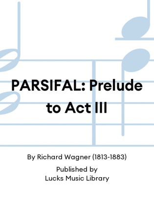 Book cover for PARSIFAL: Prelude to Act III