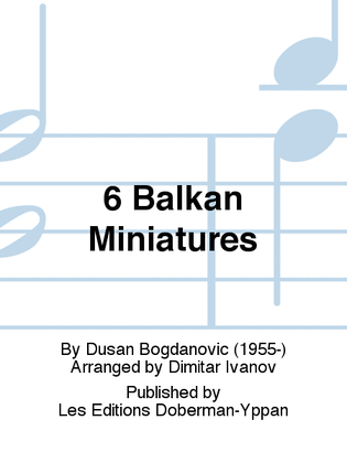 6 Balkan Miniatures