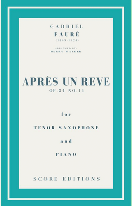 Après un rêve (Fauré) for Tenor Saxophone and Piano