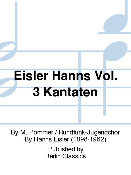 Eisler Hanns Vol. 3 Kantaten