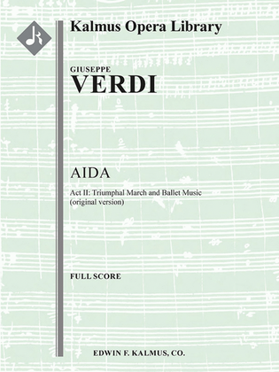 Aida: Act II, Triumphal March and Ballet Music (original version)