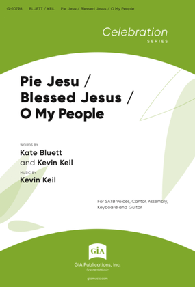 Pie Jesu / Blessed Jesus / O My People