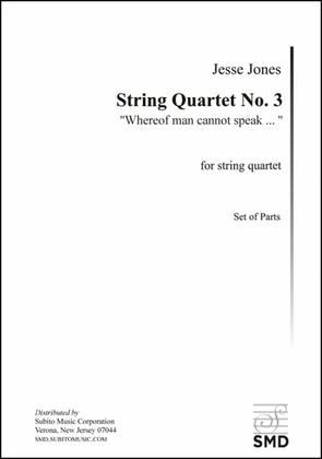 String Quartet No. 3, "Whereof man cannot speak" (parts)