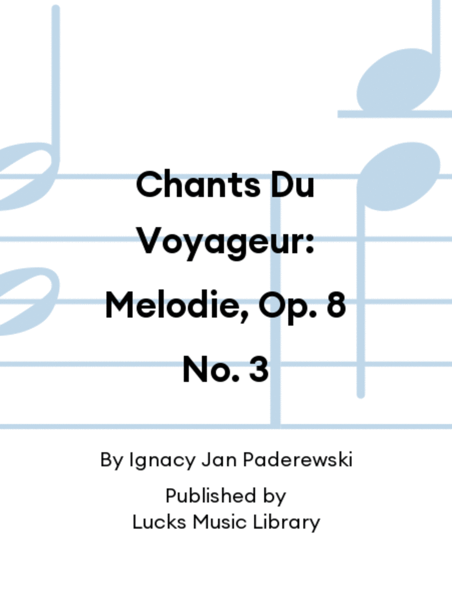 Chants Du Voyageur: Melodie, Op. 8 No. 3
