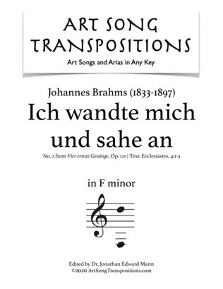 BRAHMS: Ich wandte mich und sahe an, Op. 121 no. 2 (transposed to F minor)