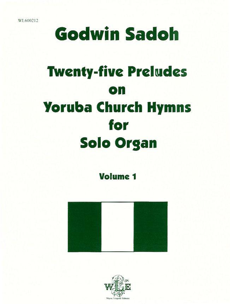 Twenty-five Preludes on Yoruba Church Hymns for Solo Organ, Volume 1