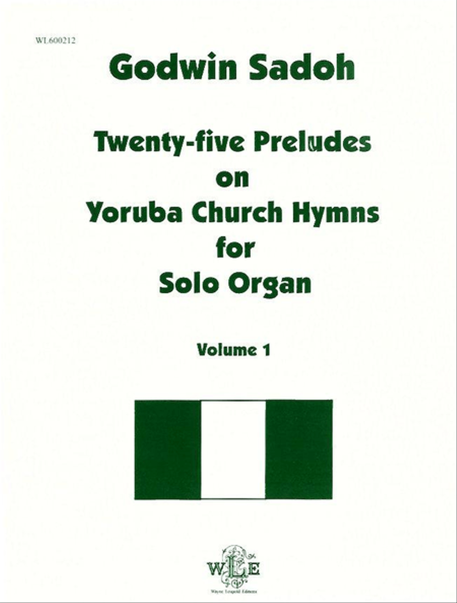 Twenty-five Preludes on Yoruba Church Hymns for Solo Organ, Volume 1