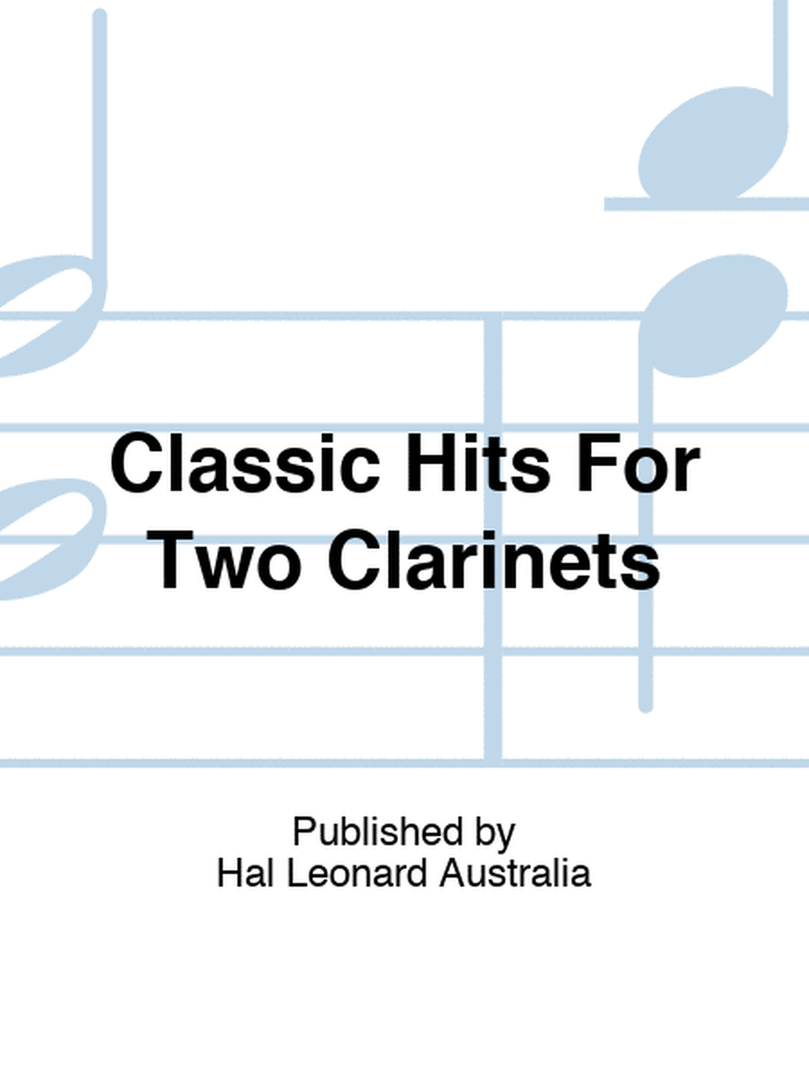 Classic Hits For Two Clarinets