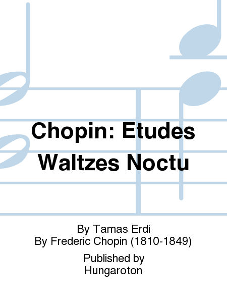 Chopin: Etudes Waltzes Noctu