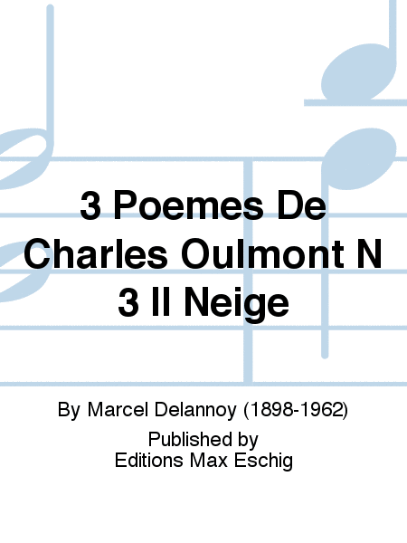 3 Poemes De Charles Oulmont N 3 Il Neige