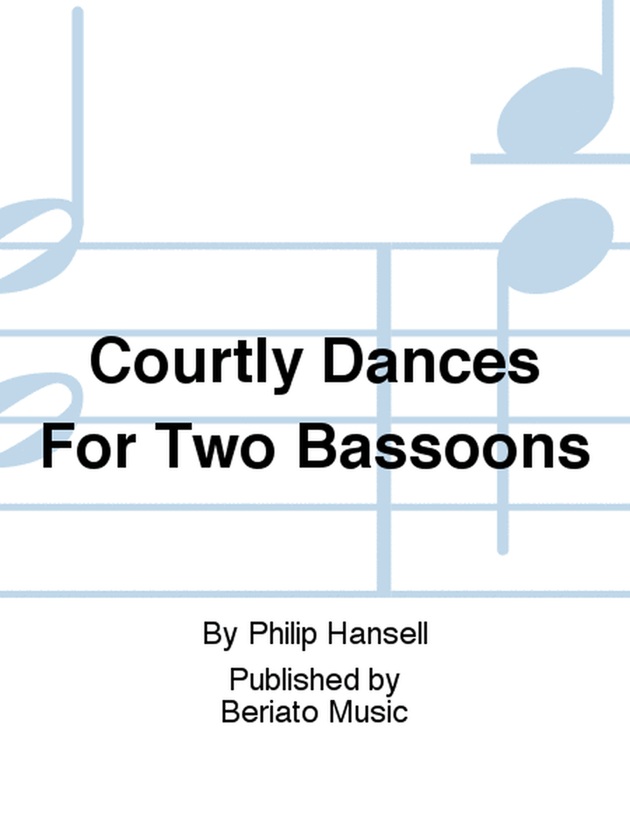 Courtly Dances For Two Bassoons