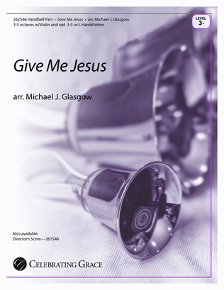 Give Me Jesus (Handbell Part)