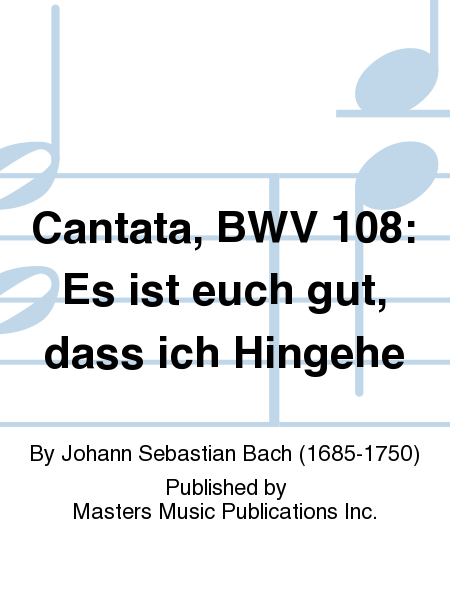 Cantata, BWV 108: Es ist euch gut, dass ich Hingehe