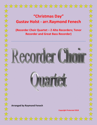Christmas Day-Gustav Holst-RECORDER CHOIR QUARTET (2 Alto Recorders; Tenor Recorder; Great Bass Reco