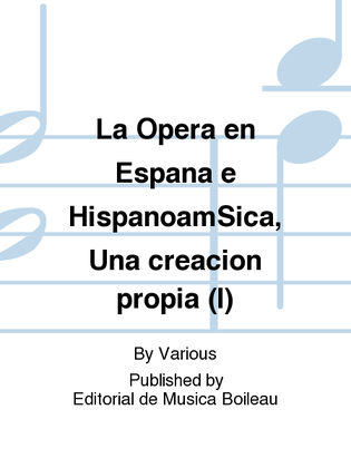La Opera en Espana e HispanoamSica, Una creacion propia (I)