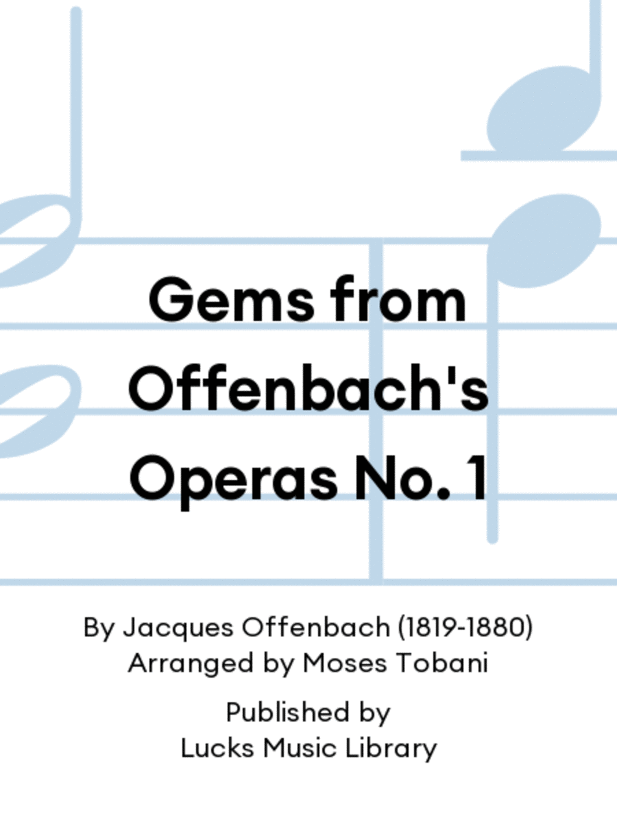 Gems from Offenbach's Operas No. 1