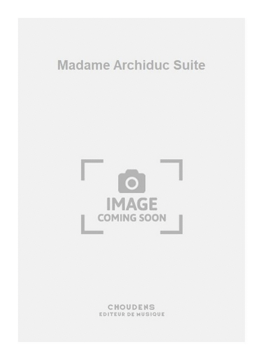 Madame Archiduc Suite
