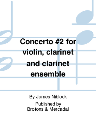 Book cover for Concerto #2 for violin, clarinet and clarinet ensemble