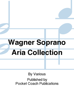 Wagner Soprano Aria Collection