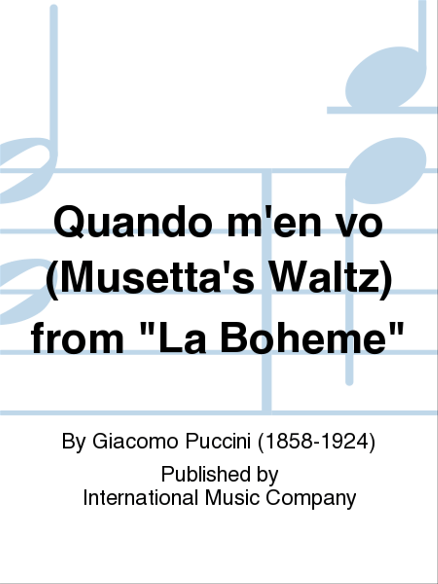 Quando M'En Vo (Musetta'S Waltz) From La Boheme (I. & E.) (S.)