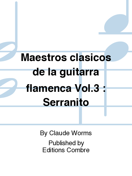 Maestros clasicos de la guitarra flamenca Vol.3 : Serranito