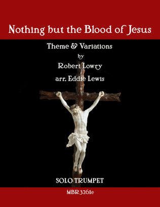 Nothing but the Blood of Jesus - Theme and Variations for Solo Trumpet