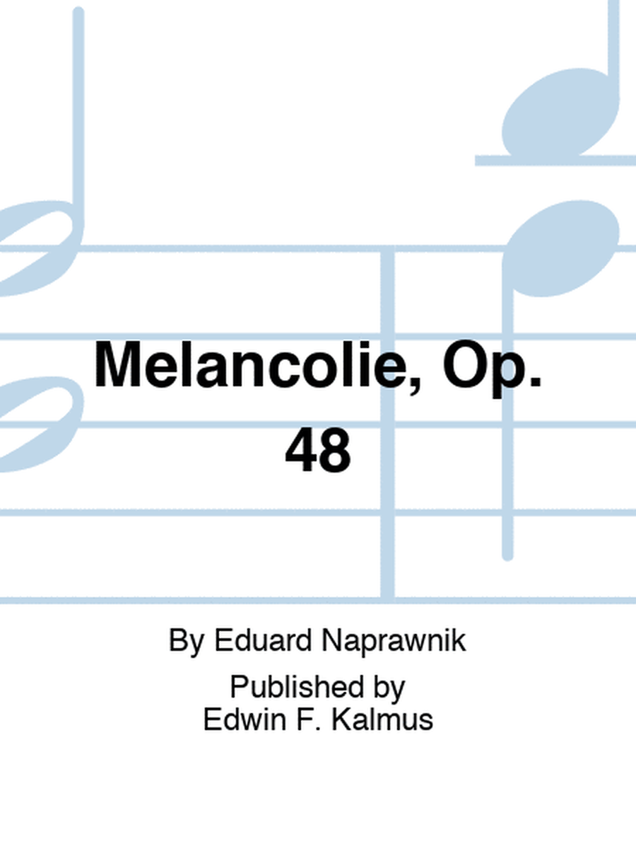 Melancolie, Op. 48